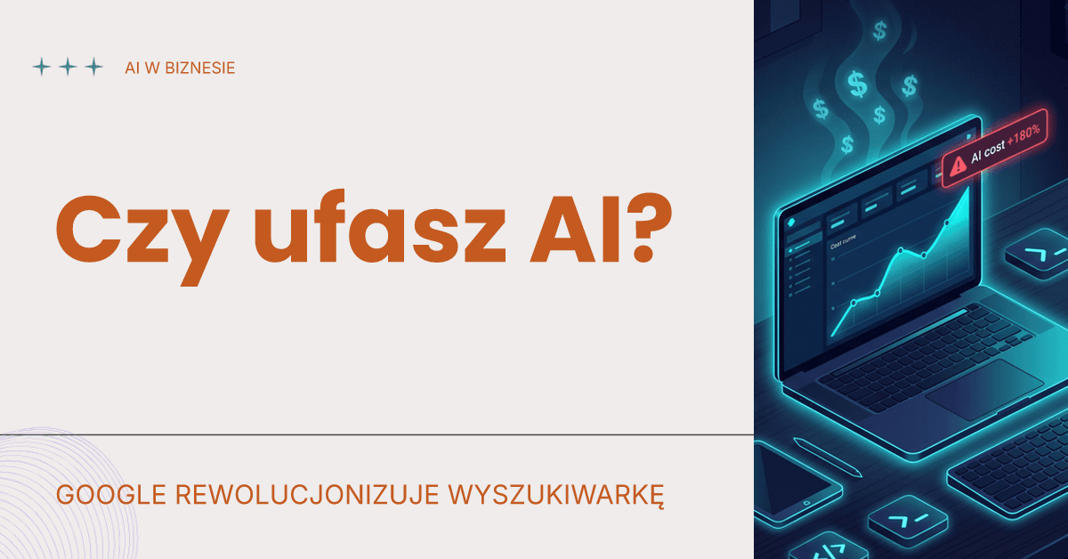 Google rewolucjonizuje wyszukiwarkę. Co to znaczy dla firm w erze AI