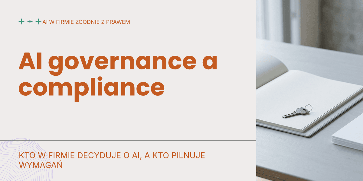 AI governance w firmie: czym różni się od compliance